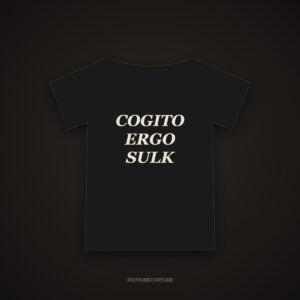 Cogito Ergo Sulk Tee